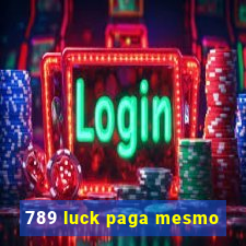 789 luck paga mesmo